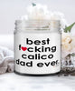 Funny Calico Cat Candle B3st F-cking Calico Dad Ever 9oz Vanilla Scented Candles Soy Wax