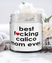 Funny Calico Cat Candle B3st F-cking Calico Mom Ever 9oz Vanilla Scented Candles Soy Wax