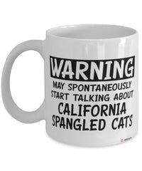 Funny California Spangled Cat Mug May Spontaneously Start Talking About California Spangled Cats Coffee Cup White