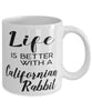 Funny Californian Rabbit Mug Life Is Better With A Californian Rabbit Coffee Cup 11oz 15oz White