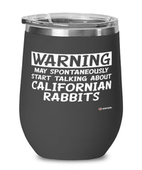 Funny Californian Rabbit Wine Glass Warning May Spontaneously Start Talking About Californian Rabbits 12oz Stainless Steel Black