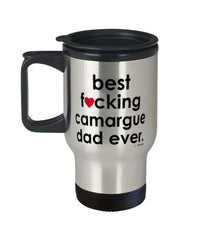 Funny Camargue Horse Travel Mug B3st F-cking Camargue Dad Ever 14oz Stainless Steel