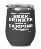 Funny Camper Wine Glass Just Another Beer Drinker With A Camping Problem 12oz Stainless Steel Black