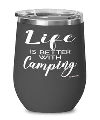 Funny Camper Wine Glass Life Is Better With Camping 12oz Stainless Steel Black