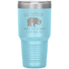 Funny Camping Hiking Tumbler Go Outside Worst Case Scenario a Bear Kills You Laser Etched 30oz Stainless Steel Tumbler