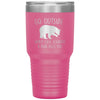 Funny Camping Hiking Tumbler Go Outside Worst Case Scenario a Bear Kills You Laser Etched 30oz Stainless Steel Tumbler