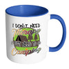 Funny Camping Mug I Dont Need Therapy White 11oz Accent Coffee Mugs