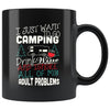 Funny Camping Mug I Just Want To Go Camping Drink 11oz Black Coffee Mugs