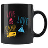 Funny Camping Mug Live Love Camp 11oz Black Coffee Mugs