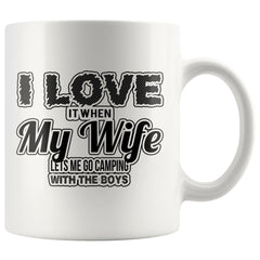 Funny Camping Mug Love It When My Wife let Me Go Camping 11oz White Coffee Mugs