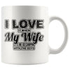 Funny Camping Mug Love It When My Wife let Me Go Camping 11oz White Coffee Mugs