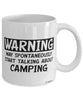 Funny Camping Mug Warning May Spontaneously Start Talking About Camping Coffee Cup White