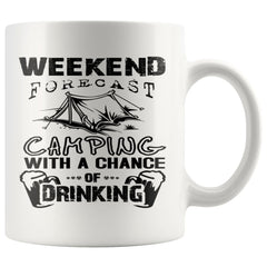 Funny Camping Mug Weekend Forecast Camping With A Chance 11oz White Coffee Mugs