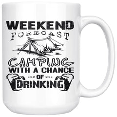 Funny Camping Mug Weekend Forecast Camping With A Chance 15oz White Coffee Mugs