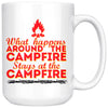 Funny Camping Mug What Happens Around The Campfire 15oz White Coffee Mugs