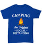Funny Camping Shirt The Original Social Distancing Unisex T-shirt