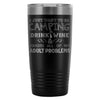 Funny Camping Travel Mug Go Camping Drink Wine And 20oz Stainless Steel Tumbler