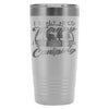 Funny Camping Travel Mug I Just Need To Go Camping 20oz Stainless Steel Tumbler