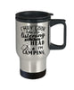 Funny Camping Travel Mug I May Look Like I'm Listening But In My Head I'm Camping 14oz Stainless Steel