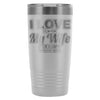 Funny Camping Travel Mug Love It When My Wife 20oz Stainless Steel Tumbler