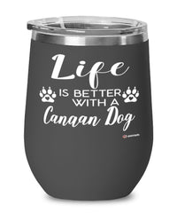 Funny Canaan Dog Wine Glass Life Is Better With A Canaan Dog 12oz Stainless Steel