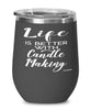 Funny Candle Maker Wine Glass Life Is Better With Candle Making 12oz Stainless Steel Black