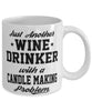 Funny Candle Making Mug Just Another Wine Drinker With A Candle Making Problem Coffee Cup 11oz White