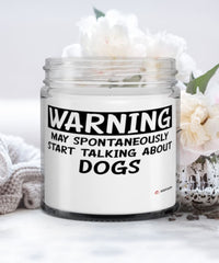 Funny Candle Warning May Spontaneously Start Talking About Dogs 9oz Vanilla Scented Candles Soy Wax