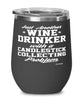 Funny Candlestick Collector Wine Glass Just Another Wine Drinker With A Candlestick Collecting Problem 12oz Stainless Steel Black