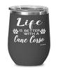 Funny Cane Corso Dog Wine Glass Life Is Better With A Cane Corso 12oz Stainless Steel