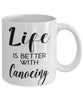 Funny Canoeing Mug Life Is Better With Canoeing Coffee Cup 11oz 15oz White