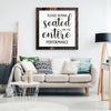 Funny Canvas Print Please Remain Seated For The Entire Performance Ready To Hang