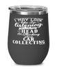 Funny Car Collecting Wine Glass I May Look Like I'm Listening But In My Head I'm Thinking About Car Collecting 12oz Stainless Steel Black
