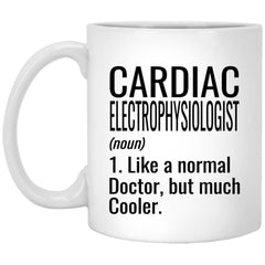 Funny Cardiac Electrophysiologist Mug Gift Like A Normal Doctor But Much Cooler Coffee Cup 11oz White XP8434