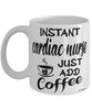 Funny Cardiac Nurse Mug Instant Cardiac Nurse Just Add Coffee Cup White