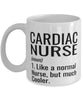 Funny Cardiac Nurse Mug Like A Normal Nurse But Much Cooler Coffee Cup 11oz 15oz White