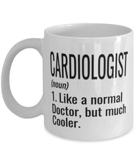 Funny Cardiologist Mug Like A Normal Doctor But Much Cooler Coffee Cup 11oz 15oz White