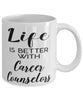 Funny Career Counselor Mug Life Is Better With Career Counselors Coffee Cup 11oz 15oz White