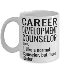 Funny Career Development Counselor Mug Like A Normal Counselor But Much Cooler Coffee Cup 11oz 15oz White