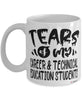 Funny Career Technical Education Professor Teacher Mug Tears Of My Career Technical Education Students Coffee Cup White
