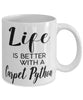 Funny Carpet Python Snake Mug Life Is Better With A Carpet Python Coffee Cup 11oz 15oz White