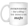 Funny Cartographer Cartophile Mug Gift Introverted But Willing To Discuss Maps Coffee Cup 11oz White XP8434