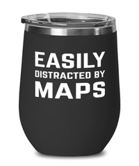 Funny Cartographer Cartophile Wine Tumbler Easily Distracted By Maps Stemless Wine Glass 12oz Stainless Steel