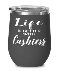 Funny Cashier Wine Glass Life Is Better With Cashiers 12oz Stainless Steel Black