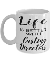 Funny Casting Director Mug Life Is Better With Casting Directors Coffee Cup 11oz 15oz White