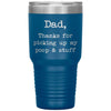 Funny Cat Dog Dad Tumbler Thanks For Picking Up My Poop And Stuff Laser Etched 30oz Stainless Steel Tumbler