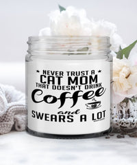 Funny Cat Mom Candle Never Trust A Cat Mom That Doesn't Drink Coffee and Swears A Lot 9oz Vanilla Scented Candles Soy Wax