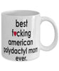 Funny Cat Mug B3st F-cking American Polydactyl Mom Ever Coffee Cup White