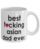 Funny Cat Mug B3st F-cking Asian Dad Ever Coffee Cup White