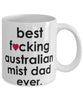 Funny Cat Mug B3st F-cking Australian Mist Dad Ever Coffee Cup White